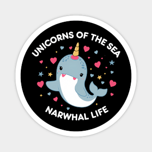 Narwhal life Unicorns Of the Sea Magnet